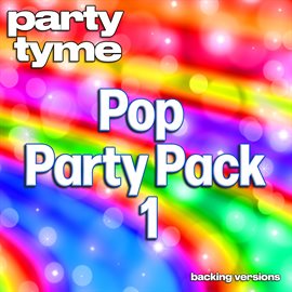 Imagen de portada para Pop Party Pack 1 - Party Tyme [Backing Versions]