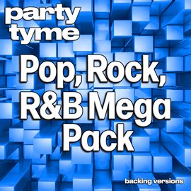 Cover image for Pop, Rock, R&B Mega Pack - Party Tyme [Backing Versions]