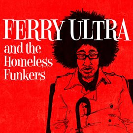 Cover image for Ferry Ultra and the Homeless Funkers