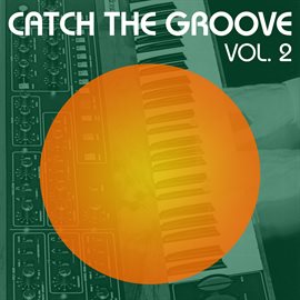 Cover image for Catch The Groove, Vol. 2