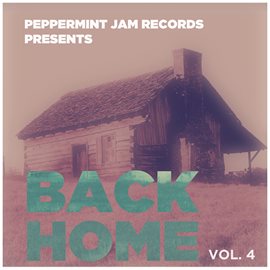 Cover image for Peppermint Jam Pres. Back Home, Vol. 4