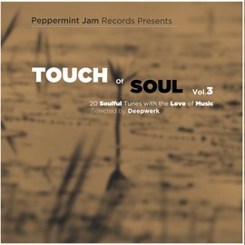 Cover image for Peppermint Jam Pres. - Touch of Soul, Vol. 3 [20 Soulful Tunes With the Love of Music / Selected by