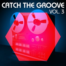 Cover image for Catch The Groove, Vol. 3