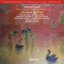 Cover image for Fauré: The Complete Songs 1 (Hyperion French Song Edition)