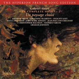 Cover image for Fauré: The Complete Songs 2 (Hyperion French Song Edition)