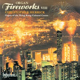 Imagen de portada para Organ Fireworks 8: Organ of the Hong Kong Cultural Centre