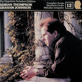 Cover image for Schubert: Hyperion Song Edition 12 – The Young Schubert, Vol. 1