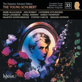 Cover image for Schubert: Hyperion Song Edition 33 – The Young Schubert