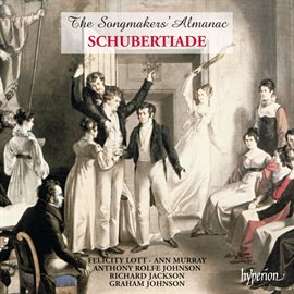 Cover image for Schubert: The Songmakers' Almanac Schubertiade