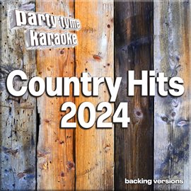 Imagen de portada para Country Hits 2024-1 - Party Tyme Karaoke [Backing Versions]