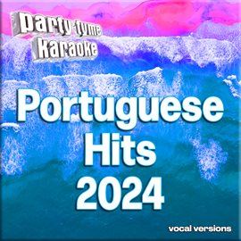 Imagen de portada para Portuguese Hits 2024-1 - Party Tyme Karaoke [Portuguese Vocal Versions]