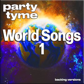 Imagen de portada para World Songs 1 - Party Tyme [Backing Versions]