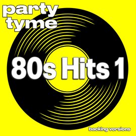 Imagen de portada para 80s Hits 1 - Party Tyme [Backing Versions]