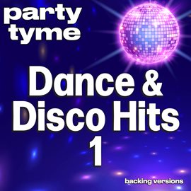Imagen de portada para Dance & Disco Hits 1 - Party Tyme