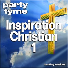 Imagen de portada para Inspirational Christian 1 - Party Tyme [Backing Versions]