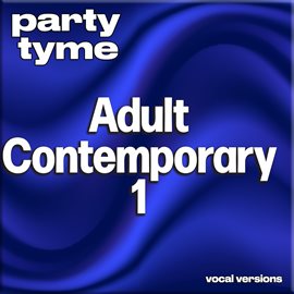 Imagen de portada para Adult Contemporary 1 - Party Tyme