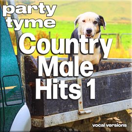 Imagen de portada para Country Male Hits 1 - Party Tyme [Vocal Versions]