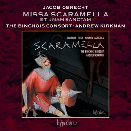 Imagen de portada para Obrecht: Missa Scaramella (Reconstr. Fitch): IIIc. Et unam sanctam