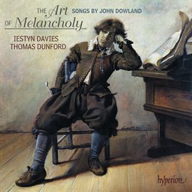 Imagen de portada para Dowland: The Art of Melancholy – Lute Songs