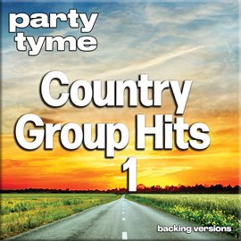Imagen de portada para Country Group Hits 1 - Party Tyme [Backing Versions]