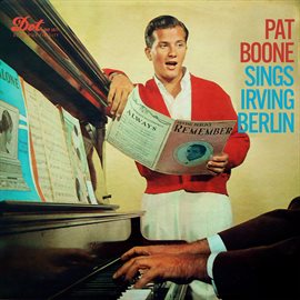 Cover image for Pat Boone Sings Irving Berlin [Expanded Edition]