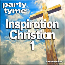 Imagen de portada para Inspirational Christian 1 - Party Tyme [Vocal Versions]
