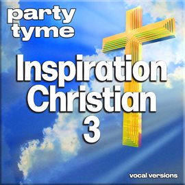 Cover image for Inspirational Christian 3 - Party Tyme [Vocal Versions]
