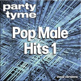 Imagen de portada para Pop Male Hits 1 - Party Tyme [Vocal Versions]