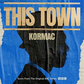 Imagen de portada para This Town [Score From The Original BBC Series]