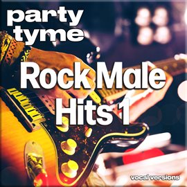 Imagen de portada para Rock Male Hits 1 - Party Tyme [Vocal Versions]