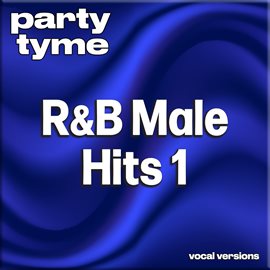 Imagen de portada para R&B Male Hits 1 - Party Tyme [Vocal Versions]