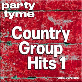 Imagen de portada para Country Group Hits 1 - Party Tyme [Vocal Versions]