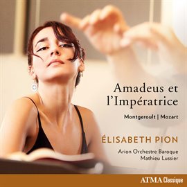 Imagen de portada para Amadeus et l'Impératrice: Mozart - Montgeroult