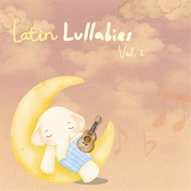 Cover image for Latin Lullabies [Vol. 2]