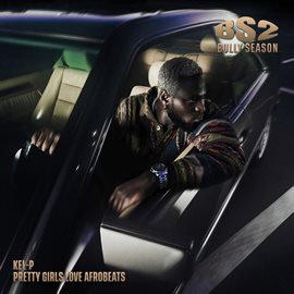 Cover image for Bully Season Vol.2 : Pretty Girls Love Afrobeats