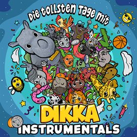 Cover image for Die tollsten Tage mit DIKKA [Instrumentals]