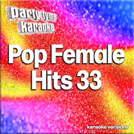 Cover image for Pop Female Hits 33 [Karaoke Versions]