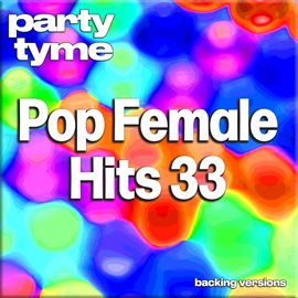 Cover image for Pop Female Hits 33-S - Party Tyme [Backing Versions]