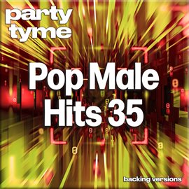 Cover image for Pop Male Hits 35-S - Party Tyme [Backing Versions]