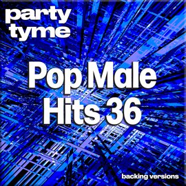 Cover image for Pop Male Hits 36-S - Party Tyme [Backing Versions]