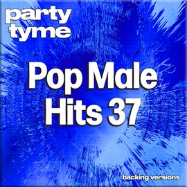 Cover image for Pop Male Hits 37-S - Party Tyme [Backing Versions]