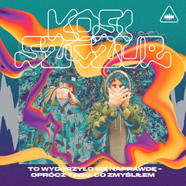 Cover image for To Wydarzyło Się Naprawdę Oprócz Tego, Co Zmyśliłem [DELUXE]