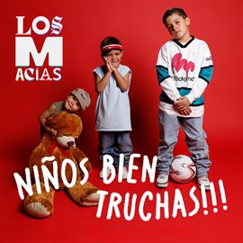 Cover image for NIÑOS BIEN TRUCHAS!!!