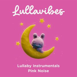 Cover image for Lullaby Instrumentals: Pink Noise