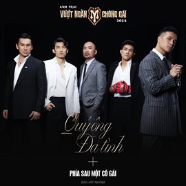 Cover image for Quý Ông Đa Tình - Anh Trai Vượt Ngàn Chông Gai 2024