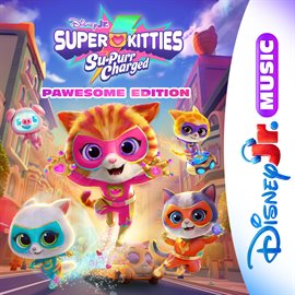 Cover image for Disney Jr. Music: SuperKitties Su-Purr Charged Pawesome Edition