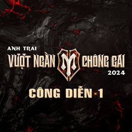 Cover image for Anh Trai Vượt Ngàn Chông Gai 2024 - Công Diễn 1