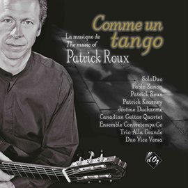 Cover image for Comme un tango: La musique de Patrick Groulx