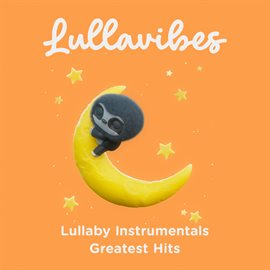 Cover image for Lullaby Instrumentals: Greatest Hits