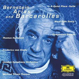 Cover image for Bernstein: Arias And Barcarolles; A Quiet Place; Wes Side Story Symphonic Dances